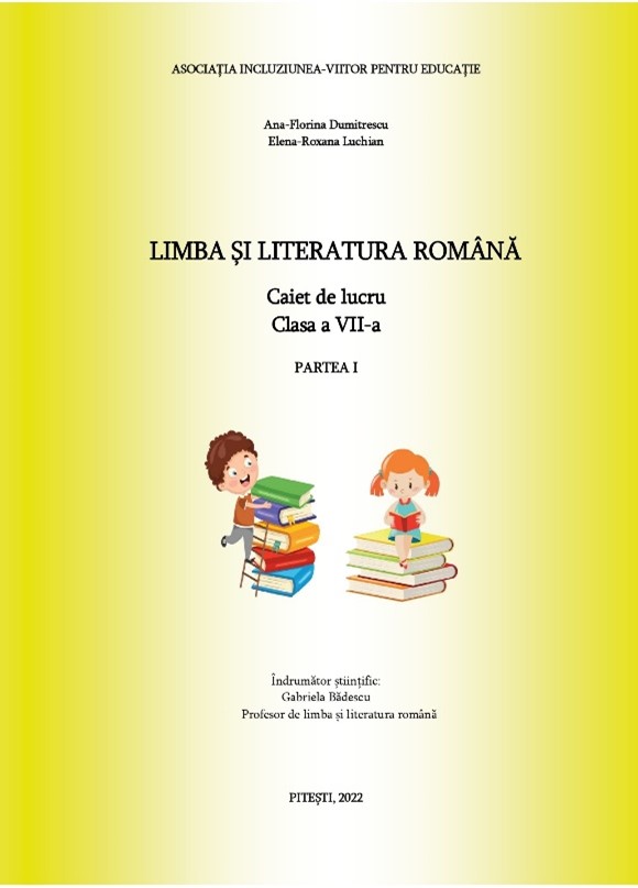 LIMBA ȘI LITERATURA ROMÂNĂ – Caiet pentru clasa a VII-a  (partea1 si 2)