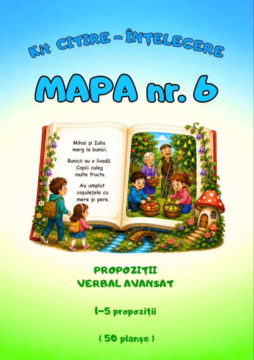 KIT “CITIRE ȘI ÎNȚELEGERE“ MAPA NR.6  – Propoziții verbal avansat
