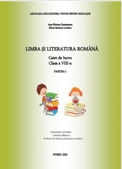LIMBA ȘI LITERATURA ROMÂNĂ – Caiet pentru clasa a VIII-a  (partea1 si 2)