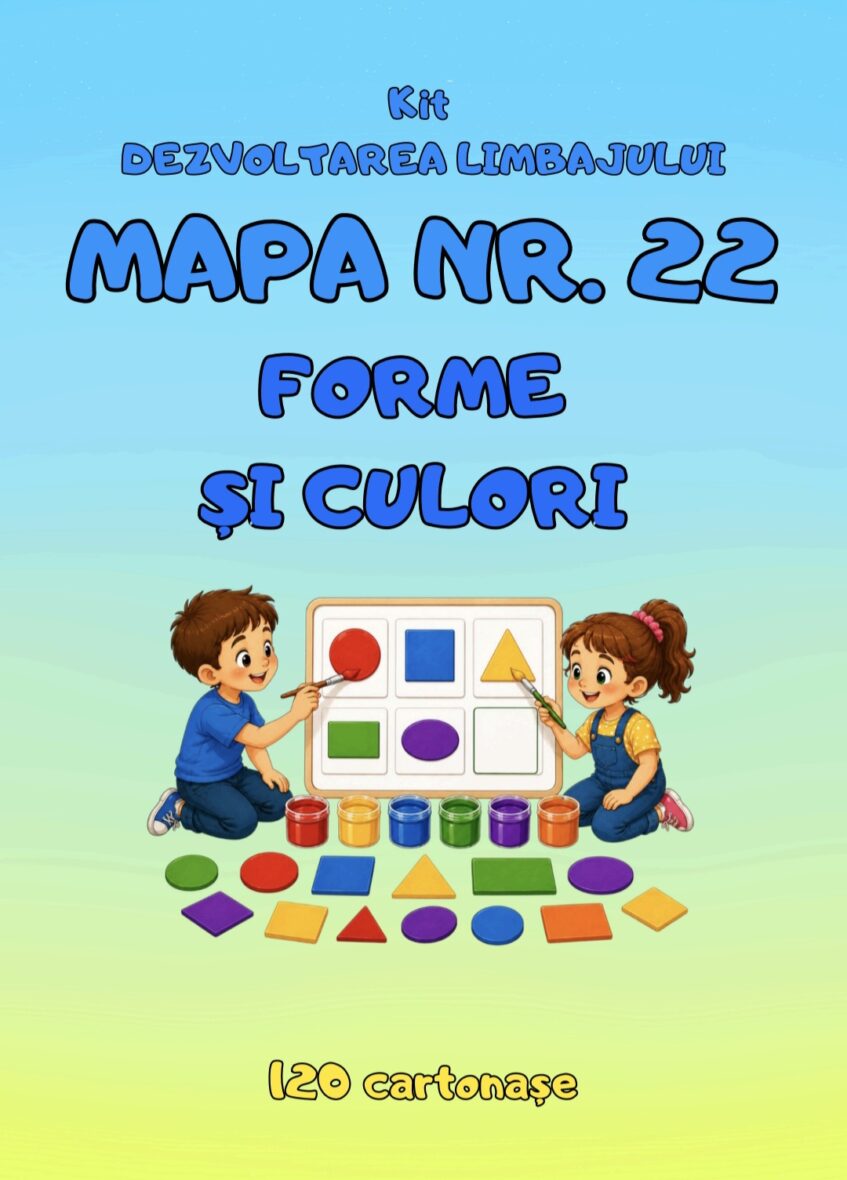 KIT DEZVOLTAREA LIMBAJULUI MAPA NR.22 – FORME ȘI CULORI