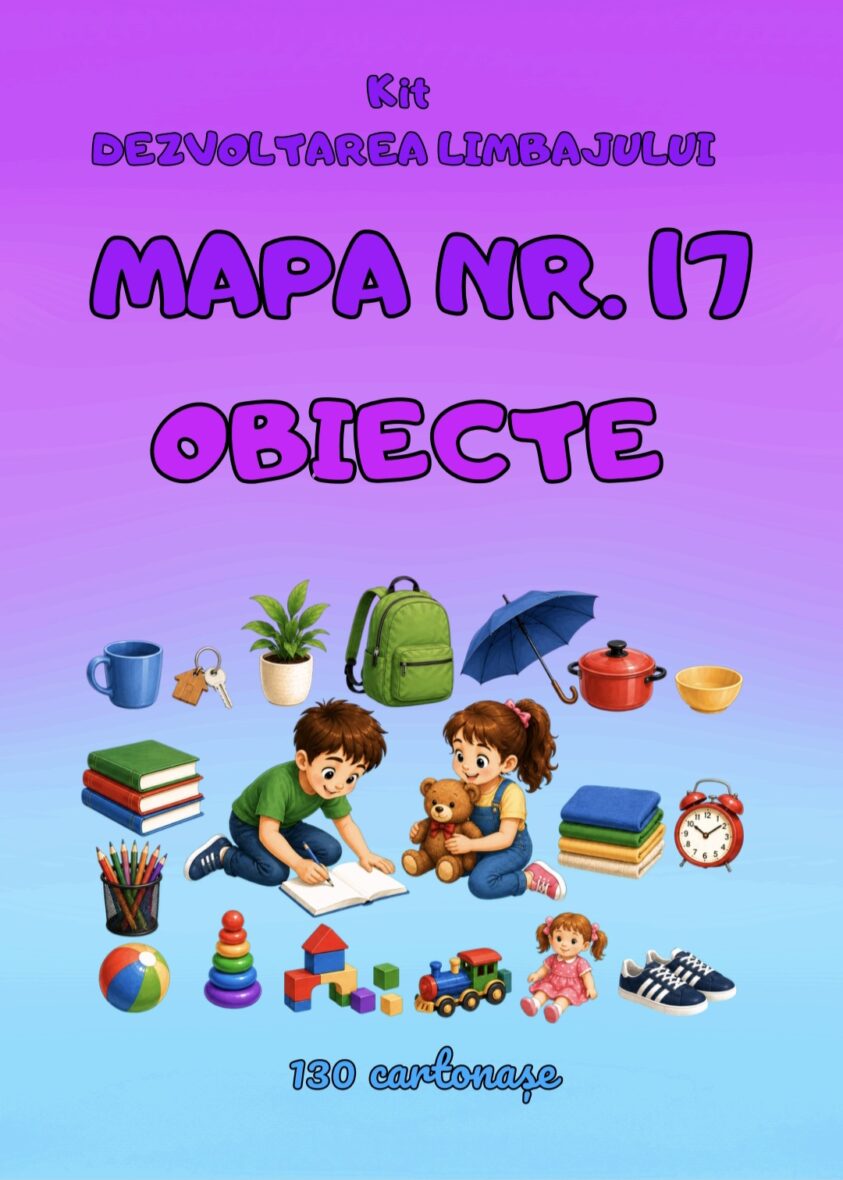 KIT DEZVOLTAREA LIMBAJULUI MAPA NR.17 – OBIECTE